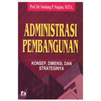 Image of Administrasi Pembangunan: Konsep, Dimensi, dan Strateginya