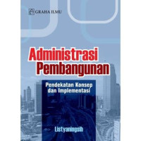 Image of Administrasi Pembangunan: Pendekatan Konsep dan Implementasi
