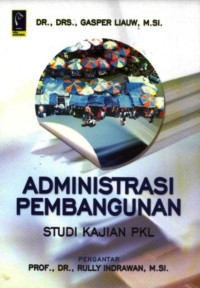 Image of Administrasi Pembangunan (Studi Kajian PKL)