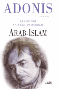Image of ADONIS: ARKEOLOGI SEJARAH-PEMIKIRAN ARAB-ISLAM VOL. 1
