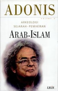 Image of ADONIS: ARKEOLOGI SEJARAH-PEMIKIRAN ARAB-ISLAM VOLUME 2