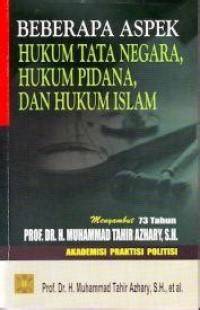 Image of Beberapa Aspek Hukum Tata Negara, Hukum Pidana, Dan Hukum Islam