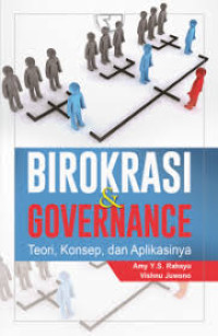 Image of BIROKRASI & GOVERNANCE: TEORI, KONSEP, DAN APLIKASINYA
