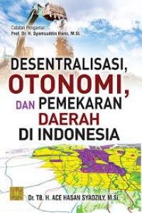 Image of Desentralisasi, Otonomi, dan Pemekaran Daerah di Indonesia