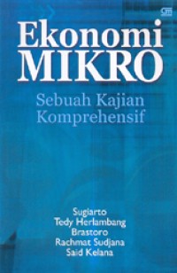 Image of Ekonomi Mikro: Sebuah Kajian Konprehensif