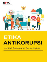 Image of ETIKA ANTIKORUPSI: MENJADI PROFESIONAL BERINTEGRITAS
