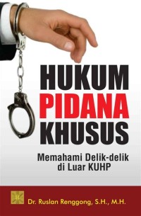 Image of Hukum Pidana Khusus: Memahami Delik-Delik di Luar KUHP