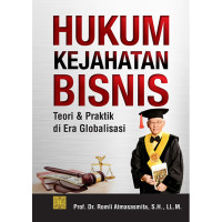 Image of Hukum Kejahatan Bisnis: Teori & Praktik di Era Globalisasi