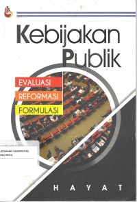 Image of Kebijakan Publik Evaluasi, Reformasi dan Formulasi