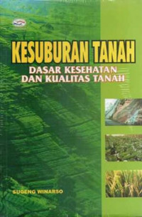 Image of KESUBURAN TANAH: DASAR KESEHATAN DAN KUALITAS TANAH