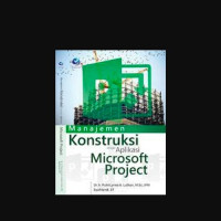Image of MANAJEMEN KONSTRUKSI DENGAN APLIKASI MICROSOFT PROJECT