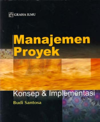 Image of MANAJEMEN PROYEK: KONSEP & IMPLEMENTASI