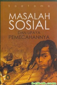 Image of MASALAH SOSIAL DAN UPAYA PEMECAHANNYA