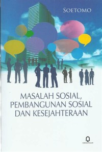 Image of MASALAH SOSIAL, PEMBANGUNAN SOSIAL, DAN KESEJAHTERAAN