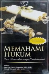 Image of Memahami Hukum: Dari Konstruksi Sampai implementasi