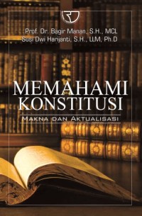 Image of Memahami Konstitusi: Makna Dan Aktualisasi