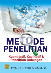 Image of Metode Penelitian: kuantitatif, kualitatif, & penelitian gabungan