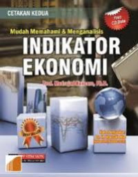 Image of MUDAH MEMAHAMI & MENGANALISIS INDIKATOR EKONOMI