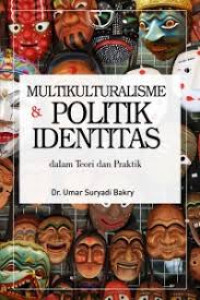 Image of MULTIKULTURALISME & POLITIK IDENTITAS DALAM TEORI DAN PRAKTIK