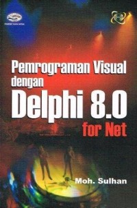 Image of PEMROGRAMAN VISUAL DENGAN DELPHI 8.0 FOR NET