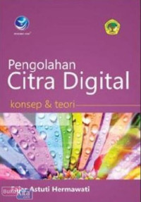 Image of PENGOLAHAN CITRA DIGITAL: KONSEP DAN TEORI