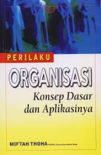 Image of Perilaku Organisasi: Konsep Dasar Dan Aplikasinya