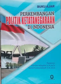 Image of PERKEMBANGAN POLITIK KETATANEGARAAN DI INDONESIA