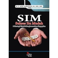 Image of SIM (Sukses Itu Mudah) : 9 Strategi Untuk Menghancurkan Kegagalan