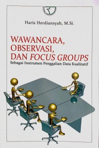 Image of Wawancara, Observasi, Dan Focus Groups: Sebagai Instrumen Penggalian Data Kualitatif